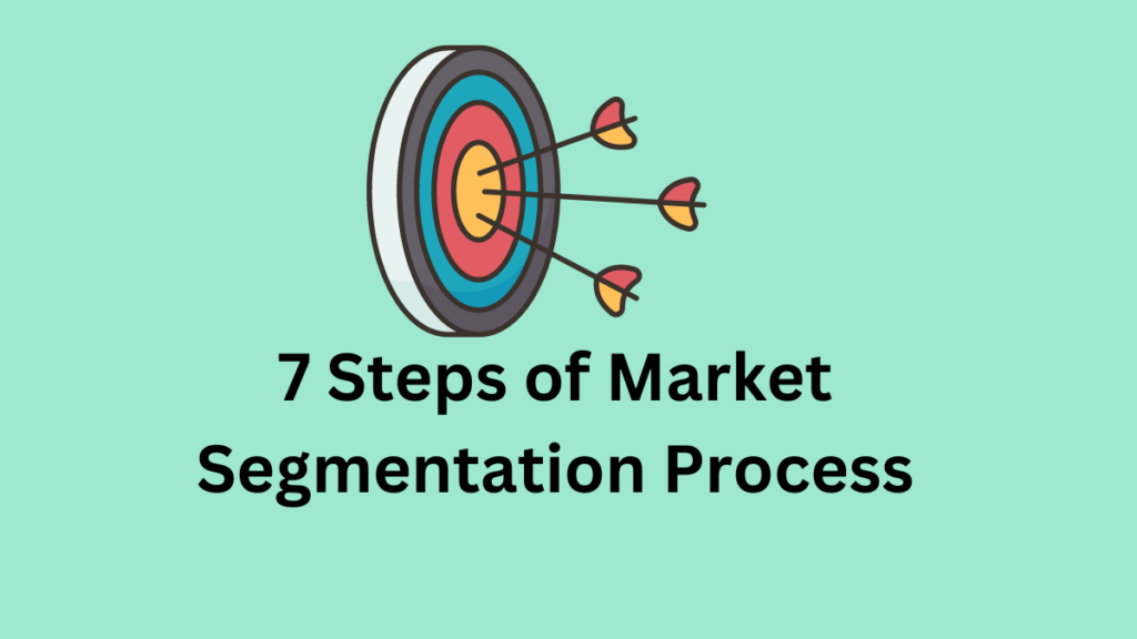 7 Steps In Process Of Market Segmentation Bbanote