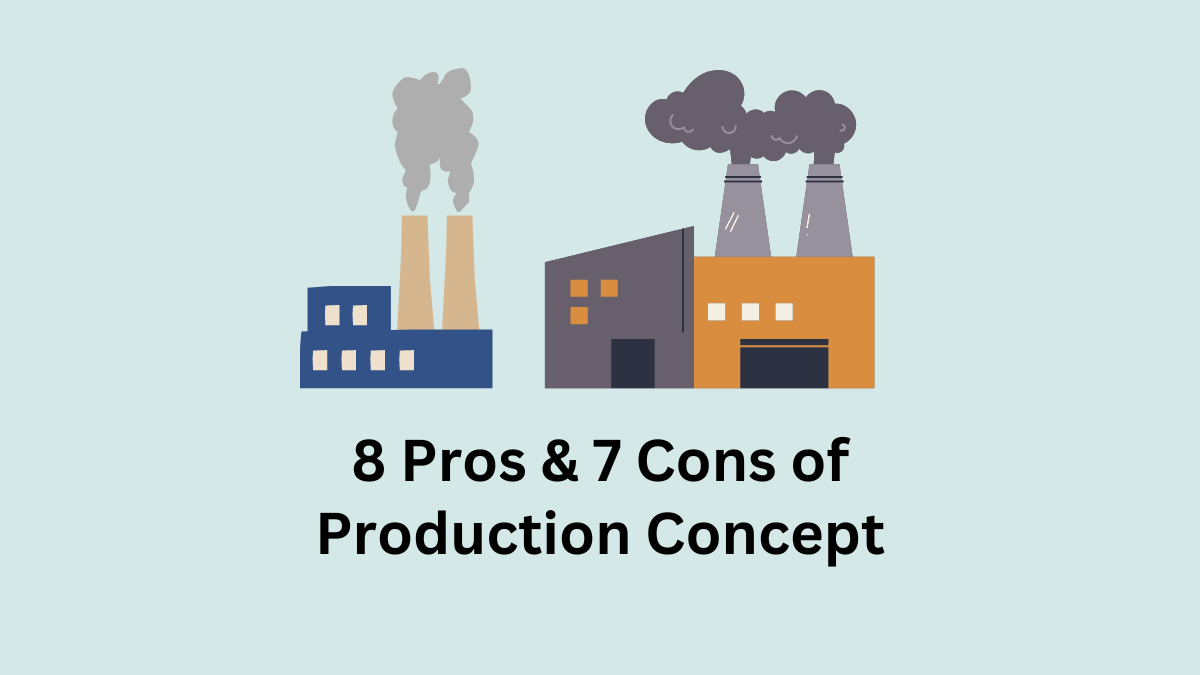 pros and cons of production concept