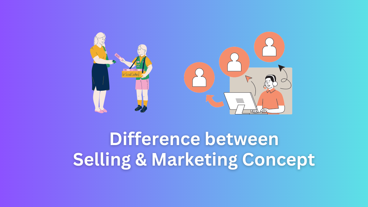 difference between selling and marketing concept