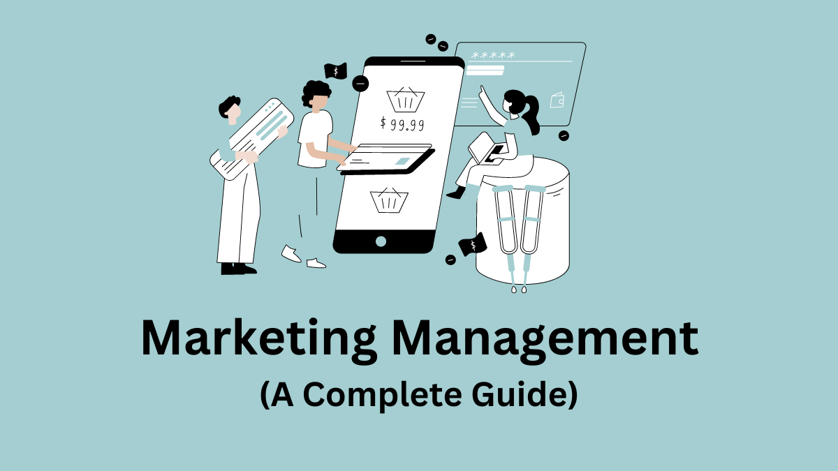 What is Marketing Management? A Complete Guide - BBANote