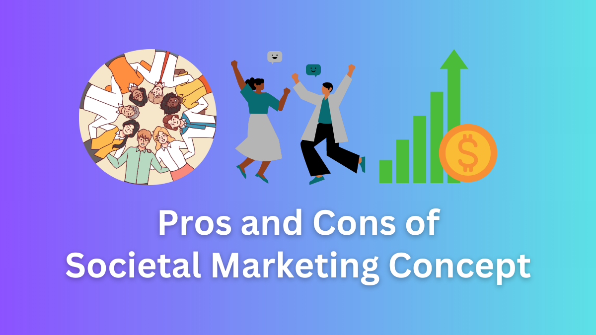 Pros and Cons of Societal Marketing Concept