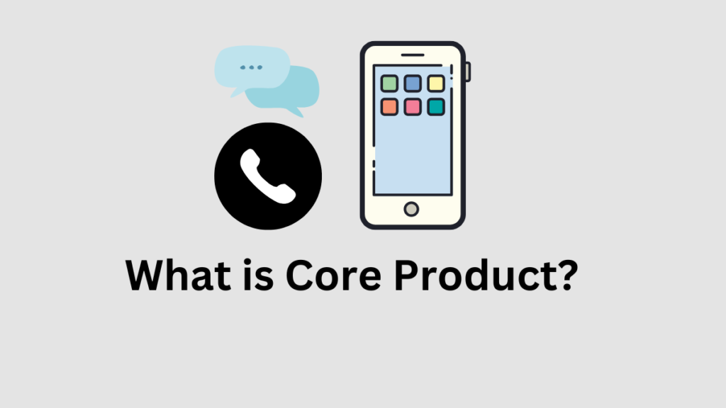 what-is-core-product-features-importance-examples