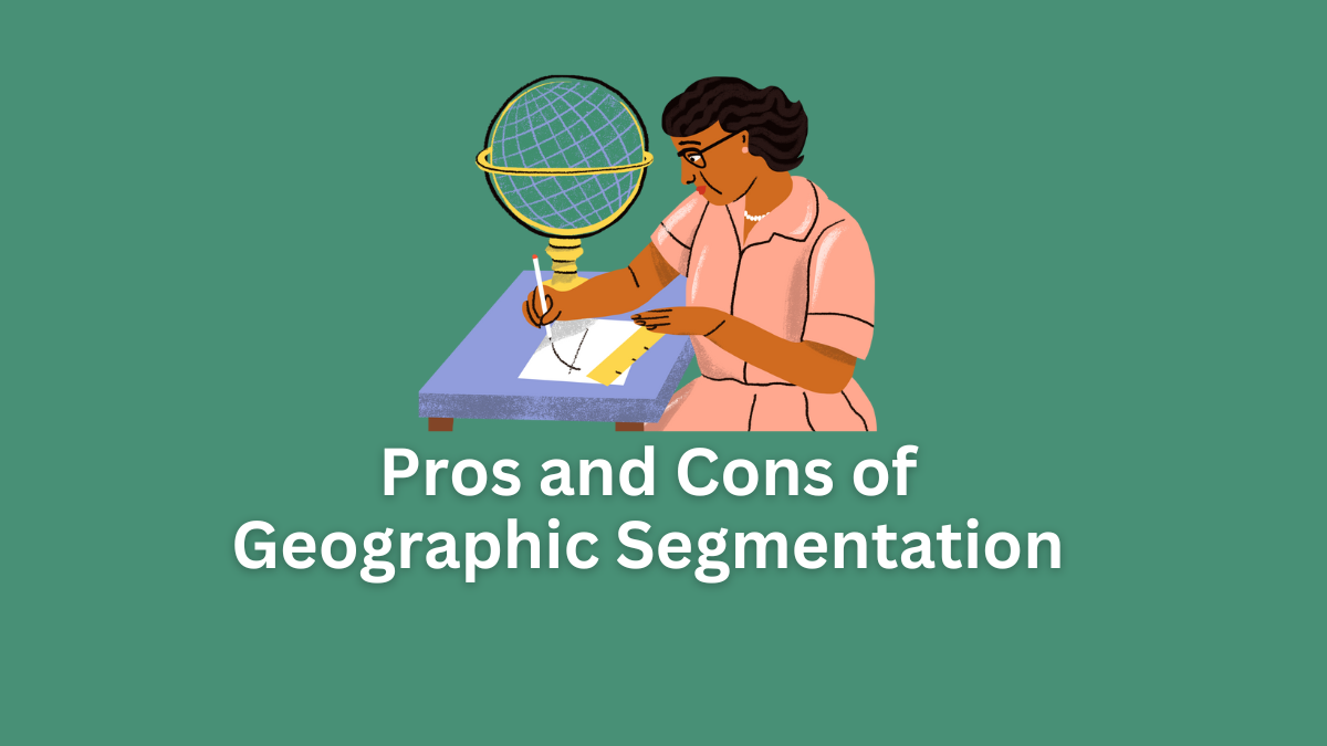 pros and cons of geographic segmentation