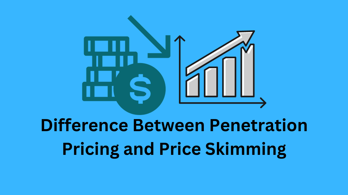 difference between penetration pricing and price skimming