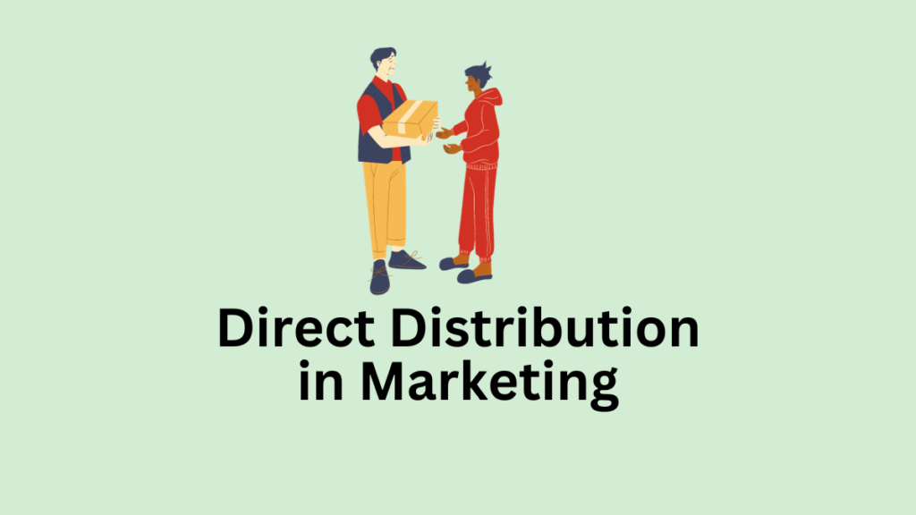 What Is Direct Distribution