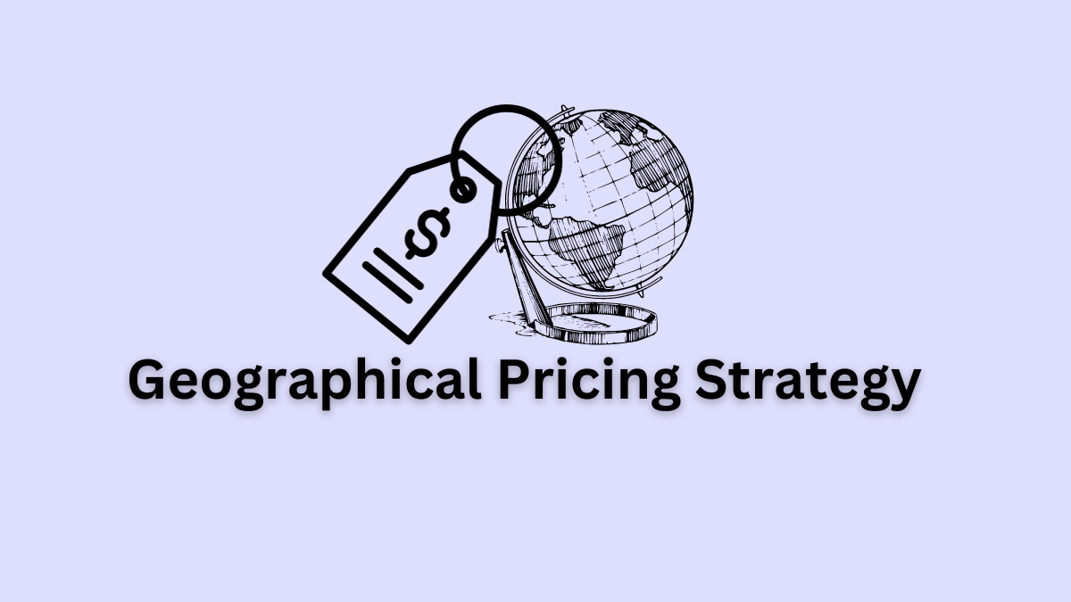 Geographical Pricing Strategy