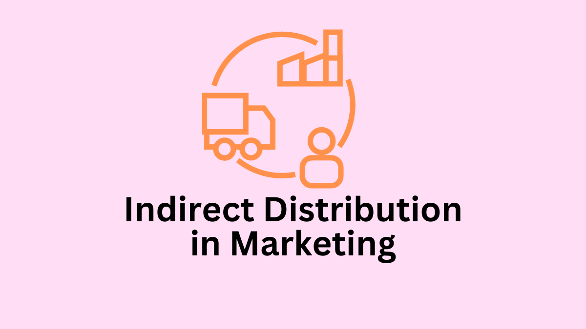 Indirect Distribution