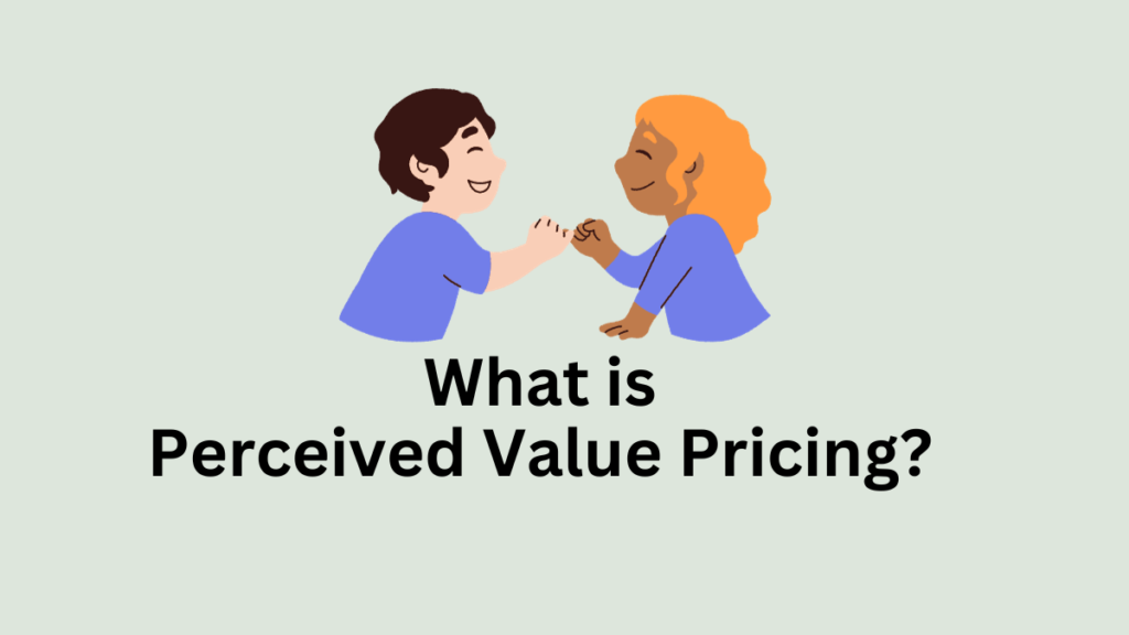 what-is-perceived-value-pricing-factors-examples-pros-cons